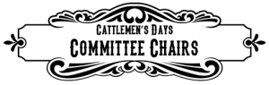 Cattlemen's Days Committee Chairs