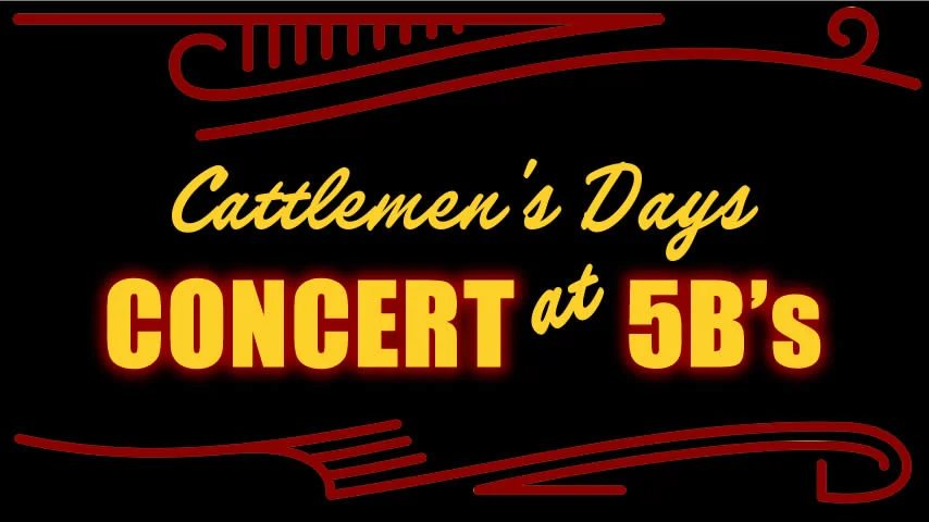 Cattlemen's Days Concert at 5Bs